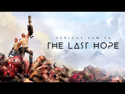 Serious Sam VR: The Last Hope - Release Trailer
